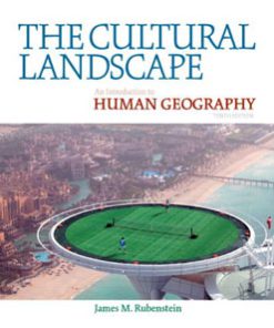 Test Bank For The Cultural Landscape: An Introduction to Human Geography, 10 edition: James M. Rubenstein