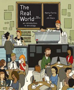 Test Bank for The Real World An Introduction to Sociology, 2nd Edition: Ferris