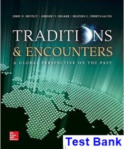 Traditions and Encounters A Global Perspective on the Past 6th Edition Bentley Test Bank