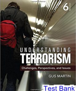 Understanding Terrorism Challenges Perspectives and Issues 6th Edition Martin Test Bank