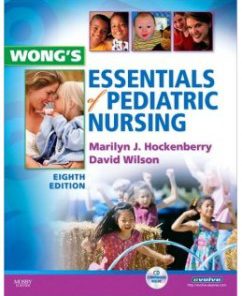 Test Bank for Wong’s Essentials of Pediatric Nursing, 8th Edition: Marilyn J. Hockenberry