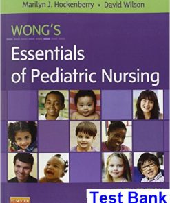 Wongs Essentials of Pediatric Nursing 9th Edition Hockenberry Test Bank