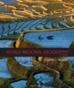 Solution Manual for World Regional Geography, 6th Edition : Hobbs