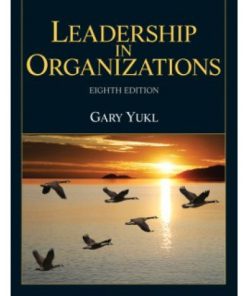 Leadership in Organizations, 8th Edition Test Bank – Gary A. Yukl