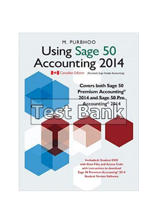 Using Sage 50 2014 Version Canadian 1st Edition Purbhoo Test Bank