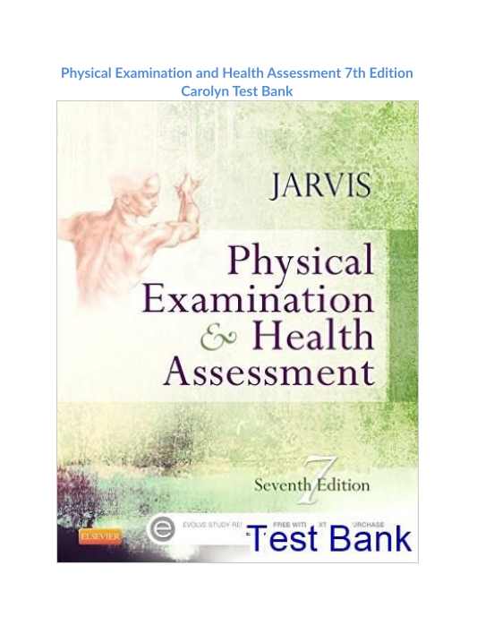 Physical Examination and Health Assessment 7th Edition Carolyn Test Bank