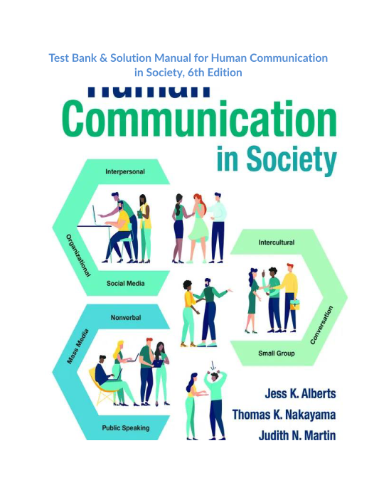 Test Bank & Solution Manual for Human Communication in Society, 6th Edition