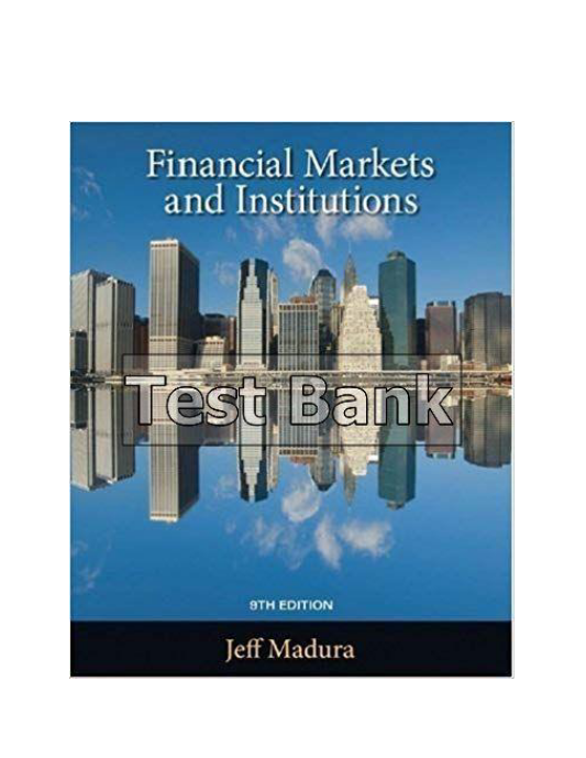 Financial Markets and Institutions 9th Edition Madura Test Bank