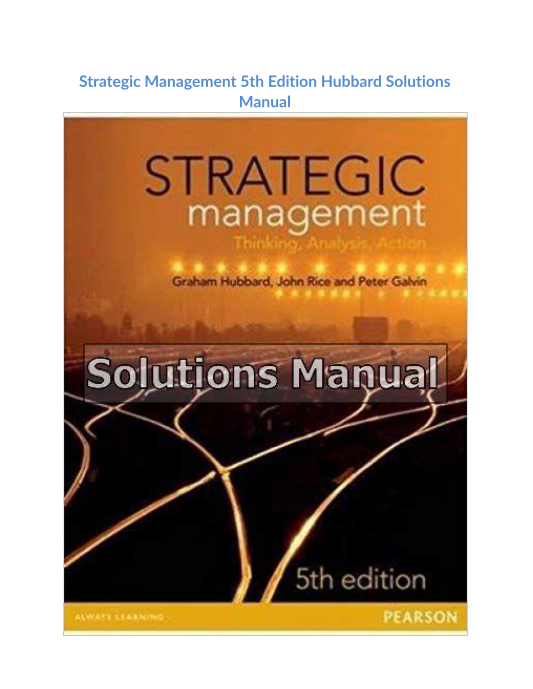 Strategic Management 5th Edition Hubbard Solutions Manual