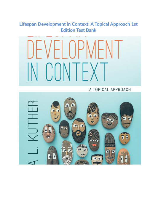 Lifespan Development in Context A Topical Approach 1st Edition Test Bank