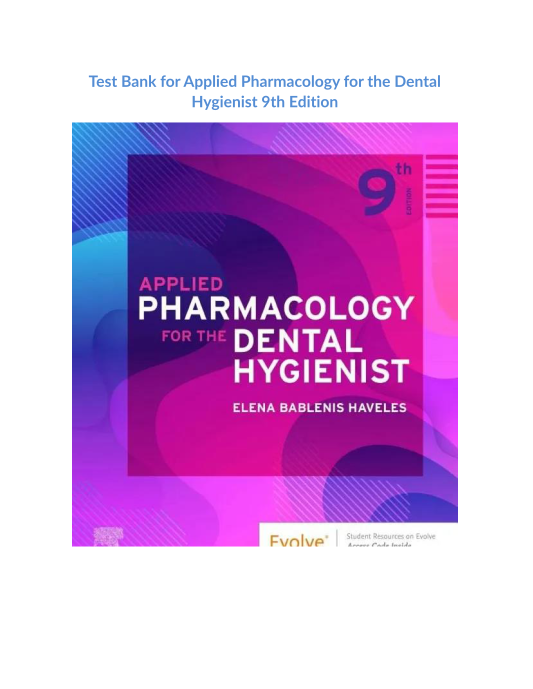 Test Bank for Applied Pharmacology for the Dental Hygienist 9th Edition