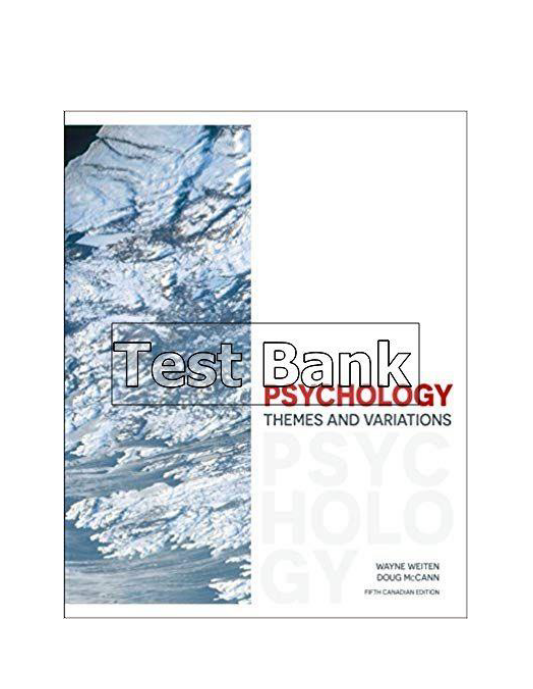 Psychology Themes and Variations Canadian 5th Edition Weiten Test Bank