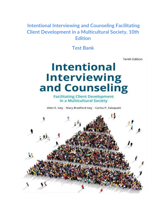 Intentional Interviewing and Counseling Facilitating Client Development in a Multicultural Society, 10th Edition