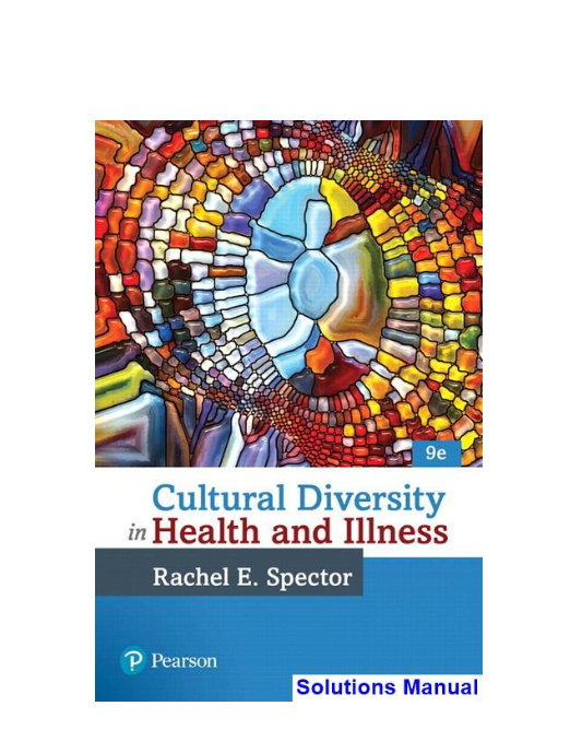 Cultural Diversity in Health and Illness 9th Edition Spector Solutions Manual