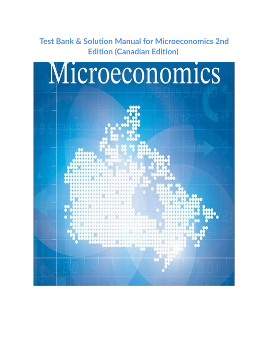 Test Bank & Solution Manual for Microeconomics 2nd Edition (Canadian Edition) 