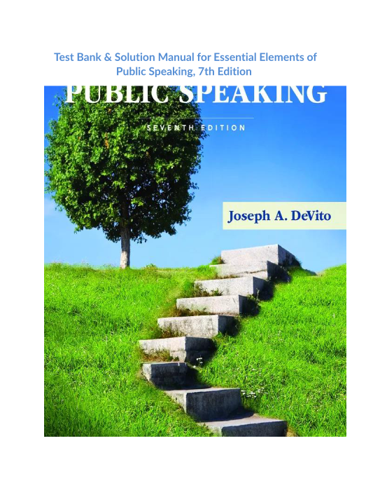 Test Bank & Solution Manual for Essential Elements of Public Speaking, 7th Edition 