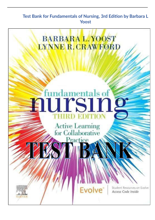 Test Bank Fundamentals of Nursing, 3rd Edition by Barbara L Yoost