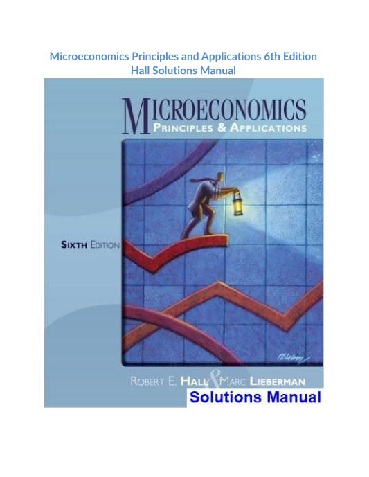 Microeconomics Principles and Applications 6th Edition Hall Solutions Manual