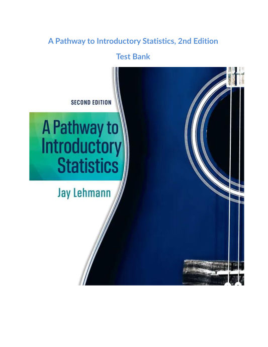 A Pathway to Introductory Statistics, 2nd Edition Test Bank