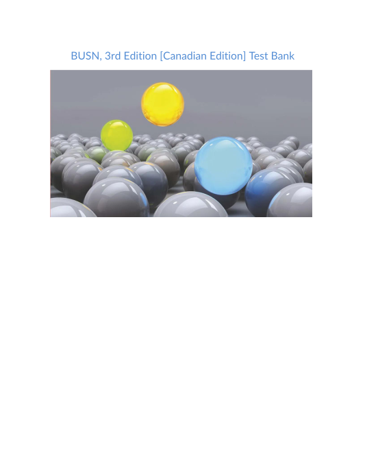 Test Bank and Solution Manual for BUSN 3rd Edition Canadian Edition