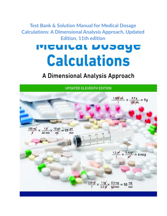 Test Bank & Solution Manual for Medical Dosage Calculations A Dimensional Analysis Approach, Updated Edition, 11th edition