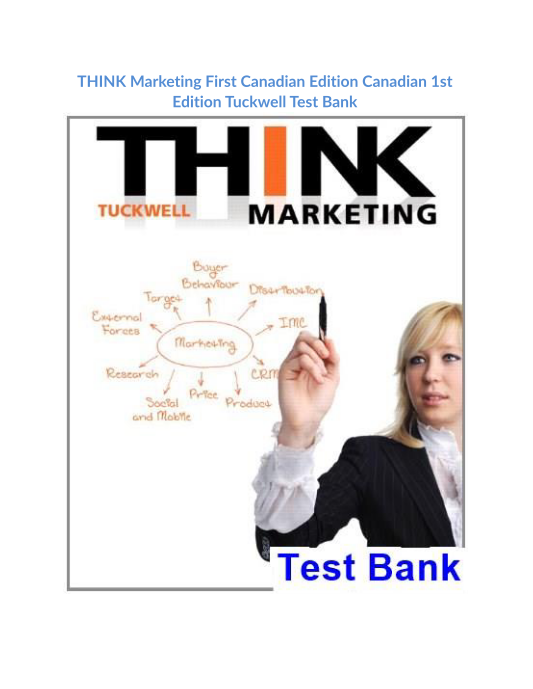 THINK Marketing First Canadian Edition Canadian 1st Edition Tuckwell Test Bank