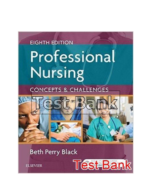 Professional Nursing Concepts and Challenges 8th Edition Black Test Bank