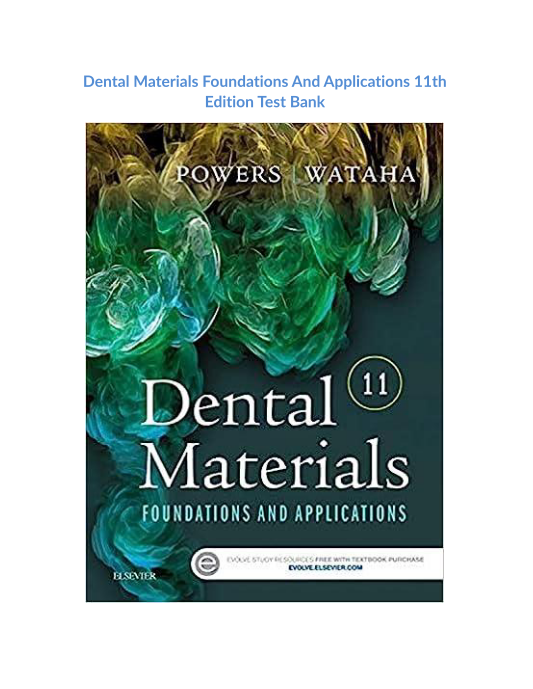 Test Bank and Solution Manual for Dental Materials Foundations And Applications 11th Edition