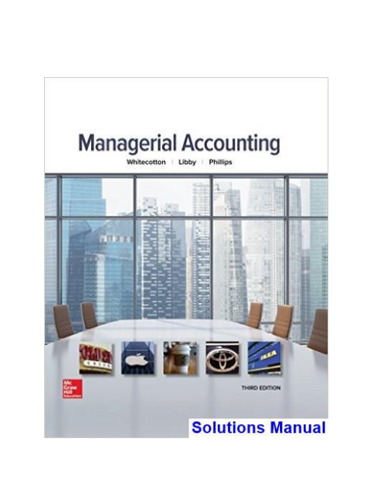 Managerial Accounting 3rd Edition Whitecotton Solutions Manual