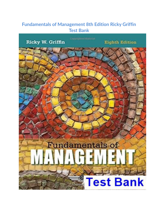 Fundamentals of Management 8th Edition Ricky Griffin Test Bank