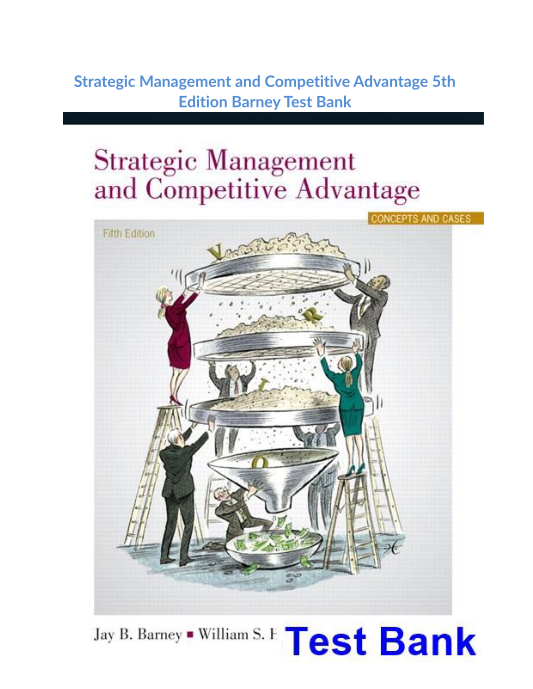 Strategic Management and Competitive Advantage 5th Edition Barney Test Bank