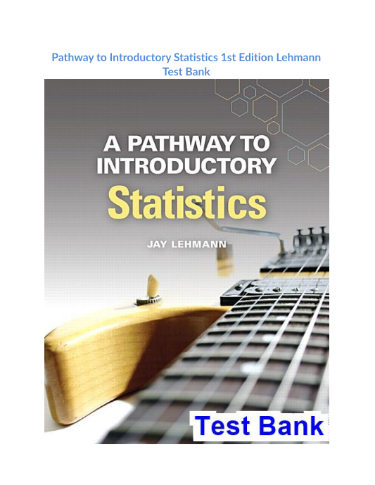 Pathway to Introductory Statistics 1st Edition Lehmann Test Bank