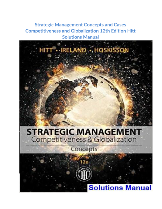 Strategic Management Concepts and Cases Competitiveness and Globalization 12th Edition Hitt Solutions Manual