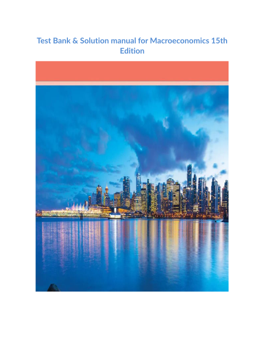 Test Bank & Solution manual for Macroeconomics 15th edition