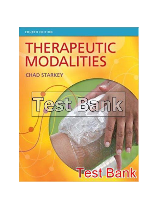 Therapeutic Modalities 4th Edition Starkey Test Bank