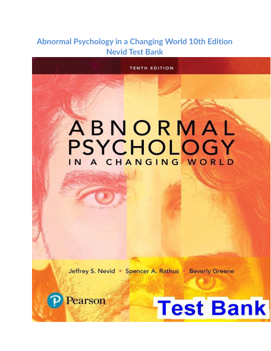 Abnormal Psychology in a Changing World 10th Edition Nevid Test Bank