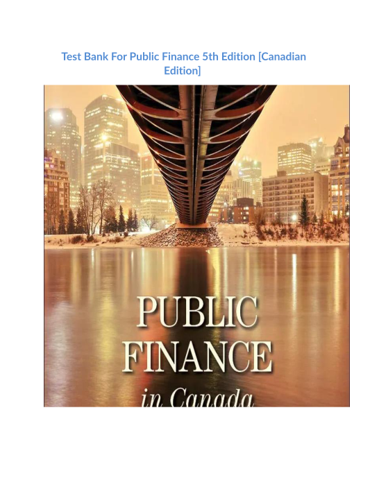 Test Bank For Public Finance 5th Edition [Canadian Edition] 