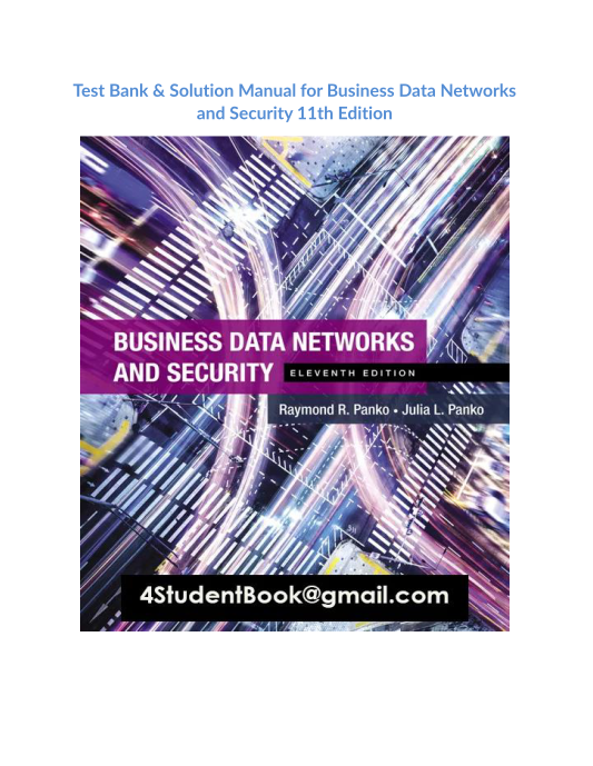 Test Bank & Solution Manual for Business Data Networks and Security 11th Edition