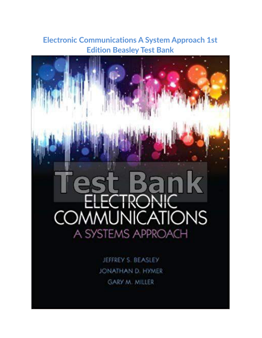 Electronic Communications A System Approach 1st Edition Beasley Test Bank