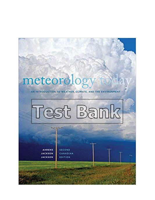 Meteorology Today An Introduction to Weather Climate and the Environment 2nd Edition Ahrens Test Bank