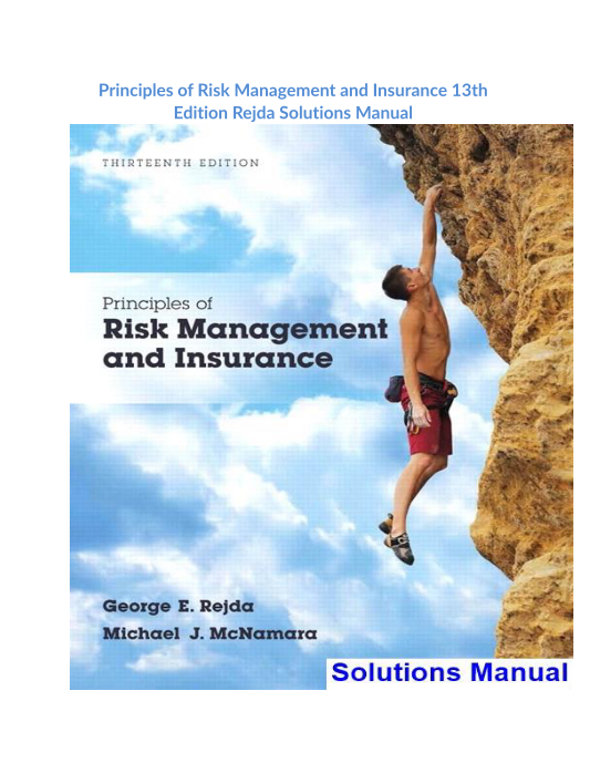 Principles of Risk Management and Insurance 13th Edition Rejda Solutions Manual