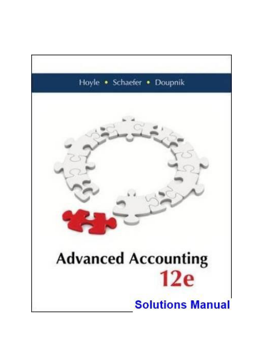 Advanced Accounting 12th Edition Hoyle Solutions Manual