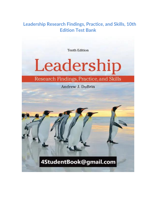 Leadership Research Findings, Practice, and Skills, 10th Edition Test Bank