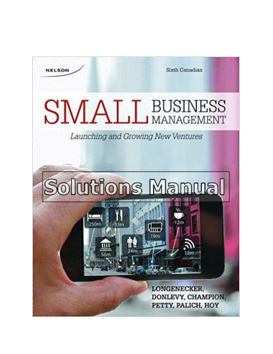 Small Business Management Launching and Growing Canadian 6th Edition Longenecker Solutions Manual