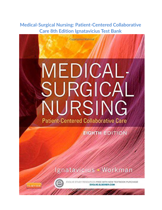 Medical-Surgical Nursing Patient-Centered Collaborative Care 8th Edition IgnataviciusTest Bank