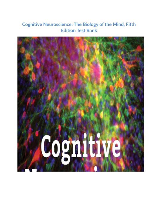 Cognitive Neuroscience The Biology of the Mind, Fifth Edition Test Bank