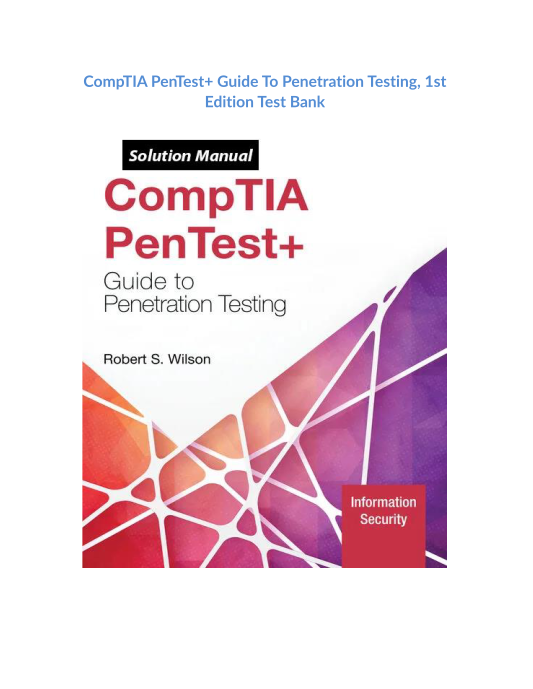 CompTIA PenTest+ Guide To Penetration Testing, 1st Edition Test Bank