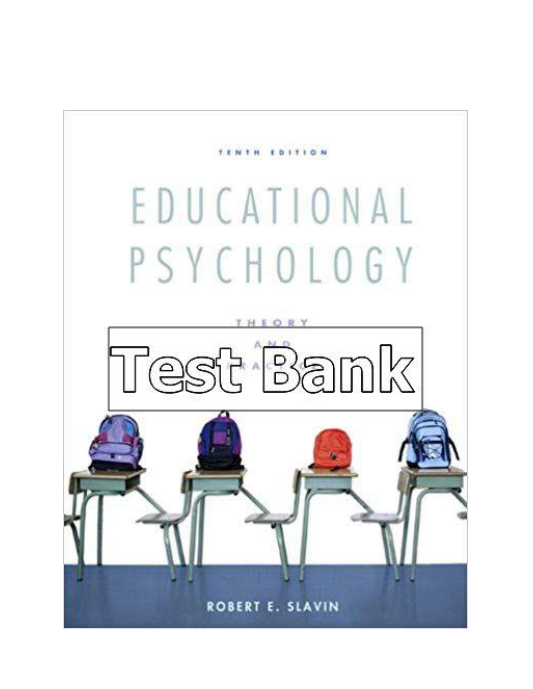 Educational Psychology Theory and Practice 10th Edition Slavin Test Bank