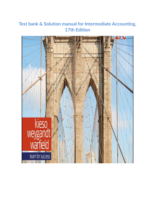 Test bank & Solution manual for Intermediate Accounting, 17th Edition