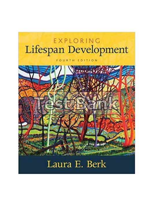 Exploring Lifespan Development 4th Edition Berk Test Bank